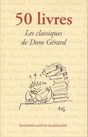 50 LIVRES POUR UNE VRAIE CULTURE DE L'ESPRIT - LES CLASSIQUES DE DOM GERARD