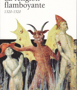 LA RELIGION FLAMBOYANTE - 1320-1520