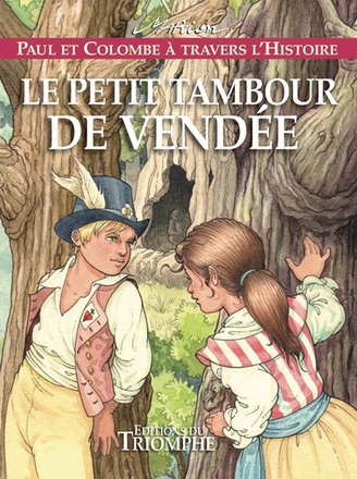 PAUL ET COLOMBE A TRAVERS L'HI - T10 - LE PETIT TAMBOUR DE VENDEE