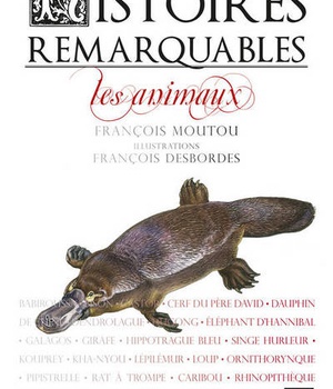 HISTOIRES REMARQUABLES - LES ANIMAUX