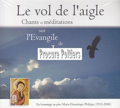 CD LE VOL DE L'AIGLE, CHANTS ET MEDITATIONS SUR L EVANGILE DE ST JEAN
