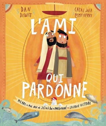 L'AMI QUI PARDONNE - PIERRE A MAL AGI ET JESUS LUI A PARDONNE : LA VRAIE HISTOIRE