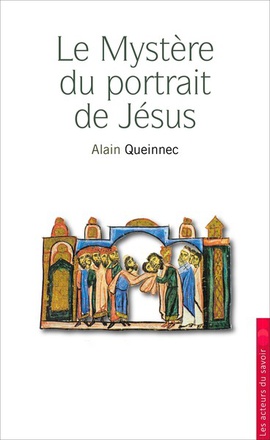 MYSTERE DU PORTRAIT DE JESUS : OU LES MESSAGERS DU ROI ABGAR (LE)