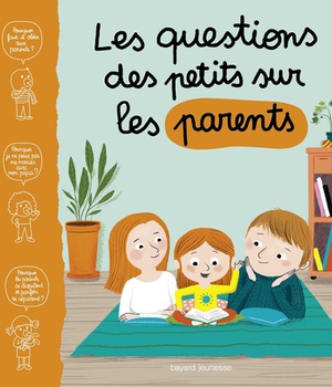 LES QUESTIONS DES PETITS SUR LES PARENTS