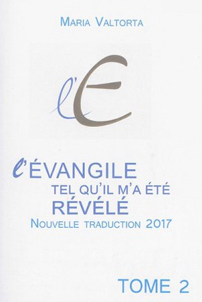 L'EVANGILE TEL QU'IL M'A ETE REVELE - TOME 2 (2EME EDITION)
