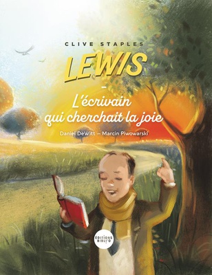 CLIVE STAPES LEWIS - L'ECRIVAIN QUI CHERCHAIT LA JOIE