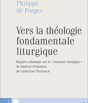VERS LA THEOLOGIE FONDAMENTALE LITURGIQUE
