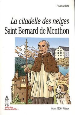 LA CITADELLE DES NEIGES : SAINT BERNARD DE MENTHON