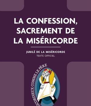 LA CONFESSION, SACREMENT DE LA MISERICORDE