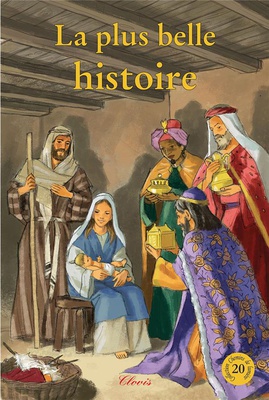 LA PLUS BELLE HISTOIRE (CHEMINS DE LUMIERE N 20)