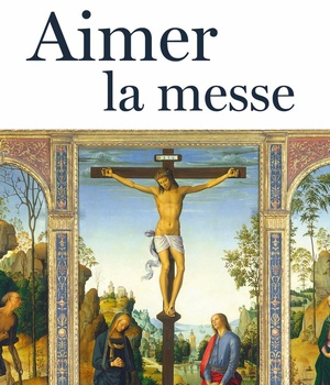 AIMER LA MESSE