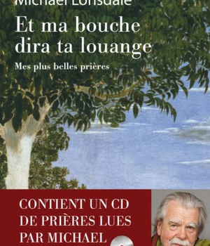 ET MA BOUCHE DIRA TA LOUANGE - MES PLUS BELLES PRIERES + CD