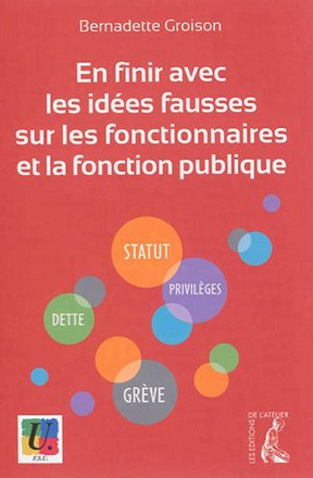 EN FINIR AVEC LES IDEES FAUSSES SUR LES FONCTIONNAIRES ET LA