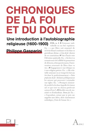 CHRONIQUES DE LA FOI ET DU DOUTE - UNE INTRODUCTION A L'AUTOBIOGRAPHIE RELIGIEUSE (1600-1900)