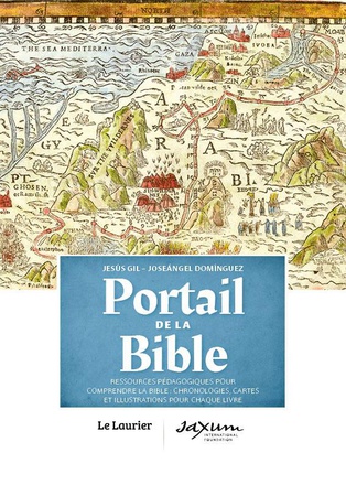 PORTAIL DE LA BIBLE - CHRONOLOGIES, CARTES ET ILLUSTRATIONS POUR CHAQUE LIVRE