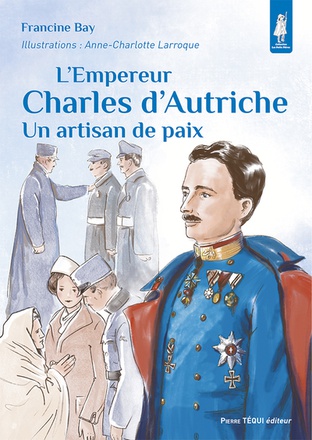 LEMPEREUR CHARLES DAUTRICHE - UN ARTISAN DE PAIX - EDITION ILLUSTREE
