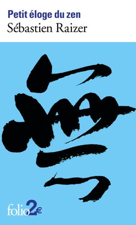PETIT ELOGE DU ZEN