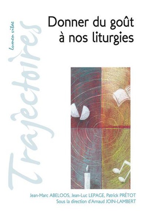 DONNER DU GOUT A NOS LITURGIES
