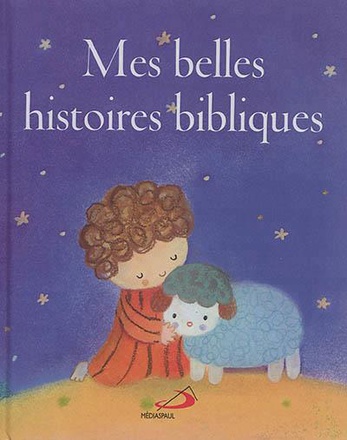 MES BELLES HISTOIRES BIBLIQUES