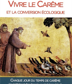 VIVRE LE CAREME ET LA CONVERSION ECOLOGIQUE - CHAQUE JOUR DU TEMPS DE CAREME