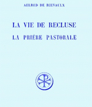 LA VIE DE RECLUSE LA PRIERE PASTORALE