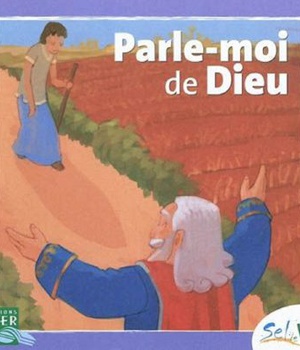 SEL DE VIE - 7/9 ANS- PARLE-MOI DE DIEU