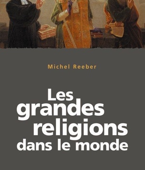 GRANDES RELIGIONS DANS LE MONDE (LES)