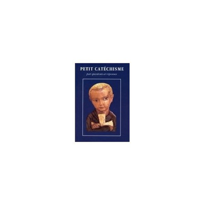 PETIT CATECHISME PAR QUESTIONS ET REPONSES