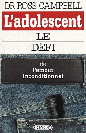 L'ADOLESCENT LE DEFI DE L'AMOUR INCONDITIONNEL
