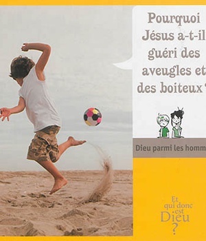 MODULE E10 - POURQUOI JESUS A T-IL GUERI LES AVEUGLES ET LES BOITEUX ?