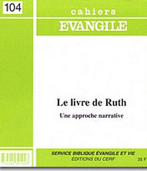 CAHIER EVANGILE NO 104. LE LIVRE DE RUTH