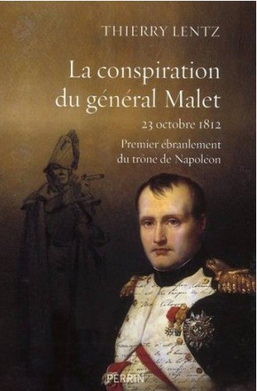 LA CONSPIRATION DU GENERAL MALET 23 OCTOBRE 1812