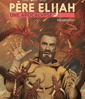 PERE ELIJAH, UNE APOCALYPSE BD TOME 3 - REVELATION