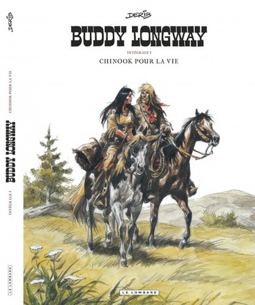 INTEGRALE BUDDY LONGWAY - TOME 1 - CHINOOK POUR LA VIE