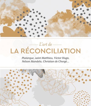 L'ART DE LA RECONCILIATION