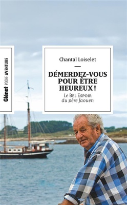 DEMERDEZ-VOUS POUR ETRE HEUREUX ! (POCHE) - LE BEL ESPOIR DU PERE JAOUEN