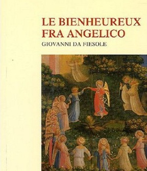 LE BIENHEUREUX FRA ANGELICO