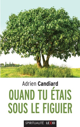 QUAND TU ETAIS SOUS LE FIGUIER ( BICP* )
