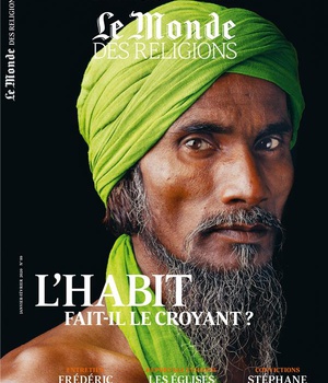 LE MONDE DES RELIGIONS N 99 JANVIER-FEVRIER 2020 L HABIT FAIT IL LE CROYANT ?