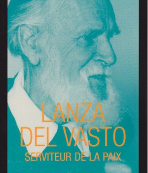LANZA DEL VASTO SERVITEUR DE LA PAIX