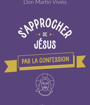 S'APPROCHER DE JESUS - PAR LA CONFESSION