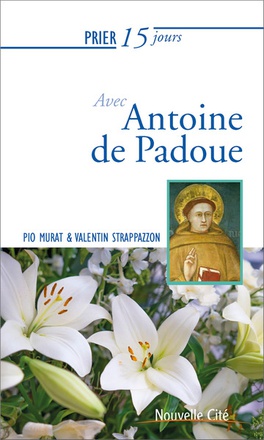 PRIER 15 JOURS AVEC ANTOINE DE PADOUE