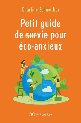 PETIT GUIDE DE SURVIE POUR ECO-ANXIEUX