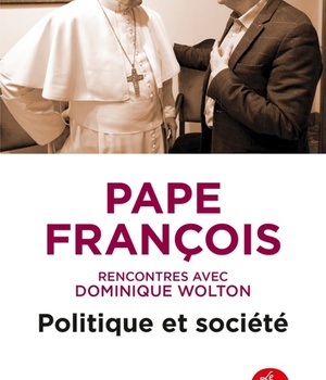 POLITIQUE ET SOCIETE, RENCONTRES AVEC DOMINIQUE WOLTON