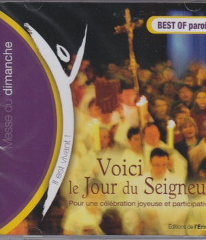 CD IL EST VIVANT ! VOICI LE JOUR DU SEIGNEUR - BEST OF PAROISSE - CD 50 - AUDIO