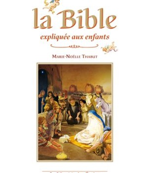 LA BIBLE EXPLIQUEE AUX ENFANTS