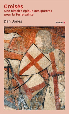 CROISES - UNE HISTOIRE EPIQUE DES GUERRES POUR LA TERRE SAINTE
