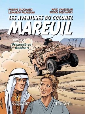 LA PIQURE DU SCORPION - LES AVENTURES DU COLONEL MAREUIL TOME 3 - PRISONNIERES DU DESERT