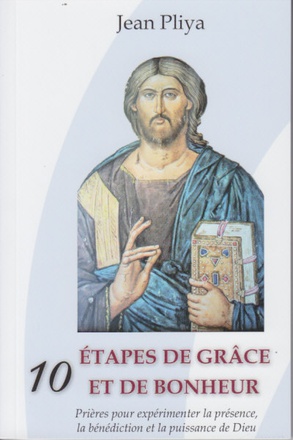 10 ETAPES DE GRACE ET DE BONHEUR