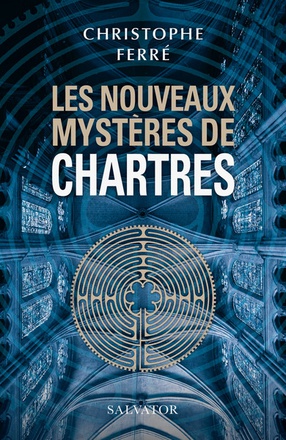 LES NOUVEAUX MYSTERES DE CHARTRES